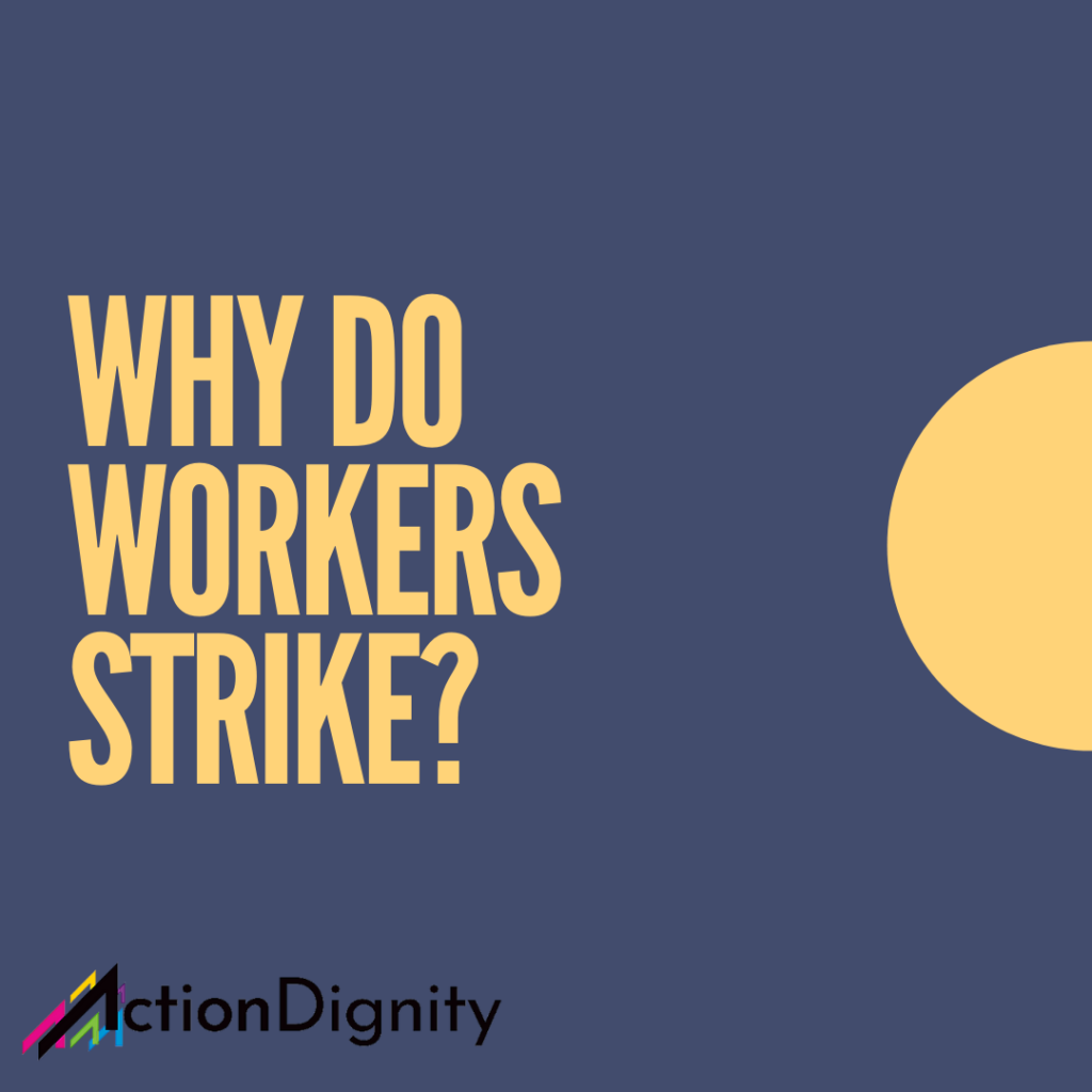 Five Reasons Workers Strike - ActionDignity